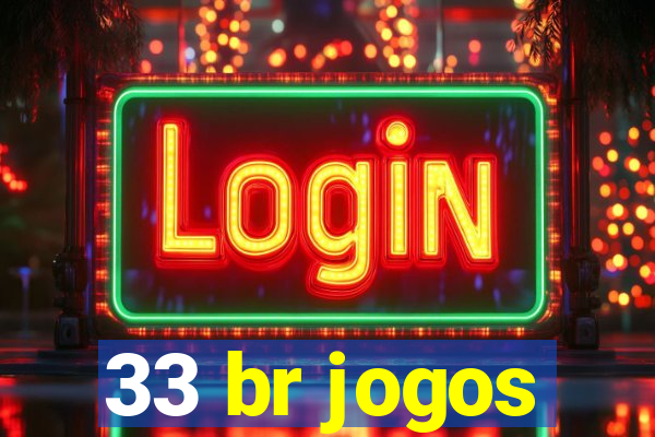 33 br jogos